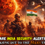 Are India Security Alerts Increasing Due to the Mars Transit?